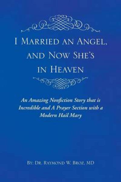 Cover for Raymond Broz · I Married an Angel, and Now She's in Heaven (Paperback Book) (2013)