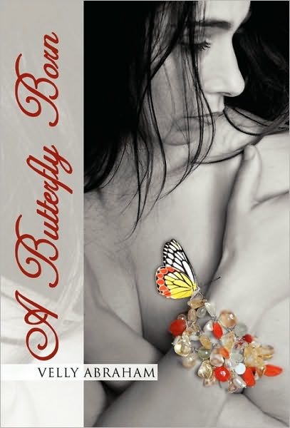 Cover for Velly Abraham · A Butterfly Born (Inbunden Bok) (2010)