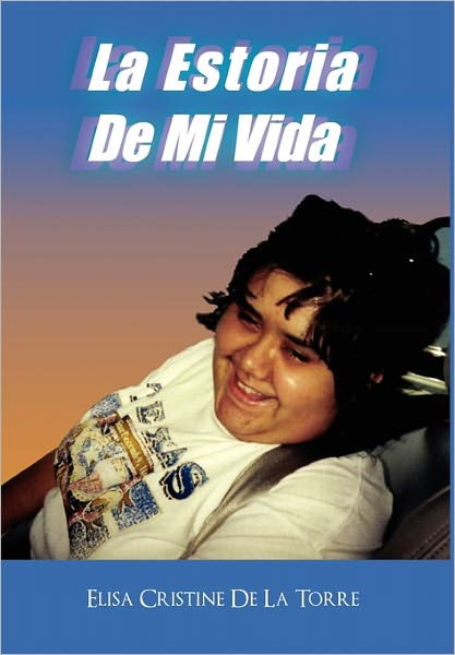 Cover for Elisa Cristine Torre · La Estoria De Mi Vida (Paperback Book) (2010)