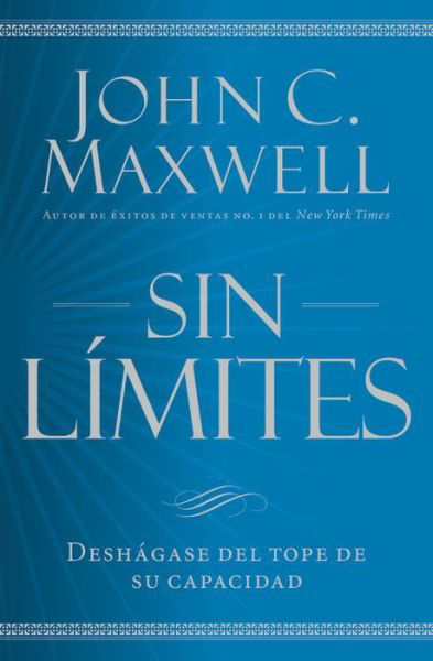 Cover for John C. Maxwell · Sin limites: Libere el m ximo de su capacidad (Pocketbok) (2017)