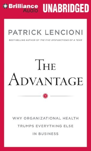 Cover for Patrick Lencioni · The Advantage: Why Organizational Health Trumps Everything else in Business (Lydbok (CD)) [Unabridged edition] (2013)