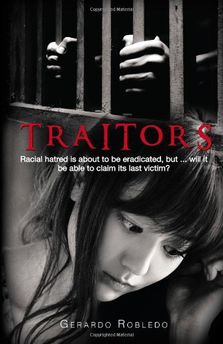 Cover for Gerardo Robledo · Traitors: Racial Hatred is About to Be Eradicated, but . . . Will It Be Able to Claim Its Last Victim? (Paperback Book) (2012)