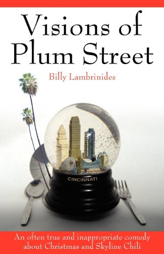 Billy Lambrinides · Visions of Plum Street: an Often True and Inappropriate Comedy About Christmas and Skyline Chili (Paperback Book) (2011)