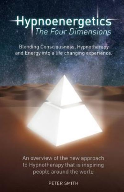 Peter Bernard Smith · Hypnoenergetics - The Four Dimensions (Paperback Book) (2011)