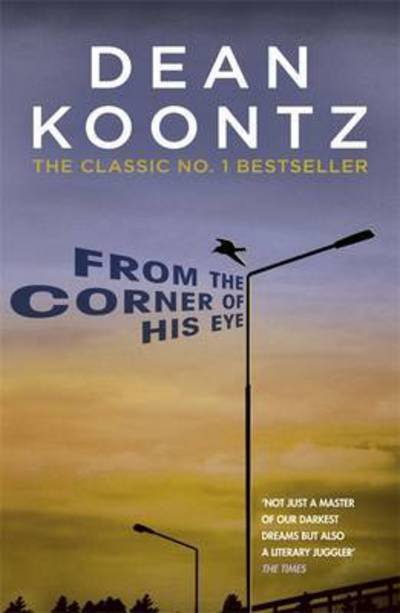 Cover for Dean Koontz · From the Corner of his Eye: A breath-taking thriller of mystical suspense and terror (Paperback Bog) (2016)