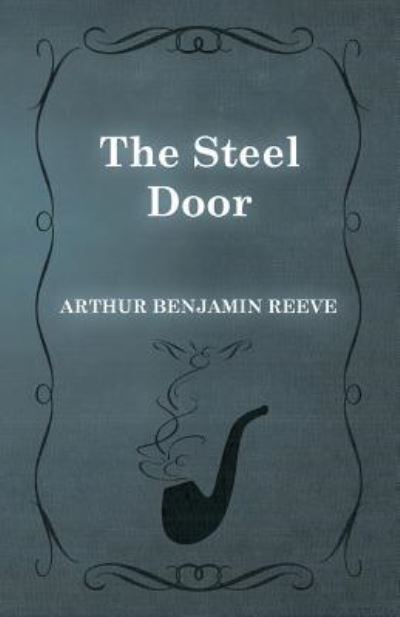 Cover for Arthur Benjamin Reeve · The Steel Door (Paperback Book) (2015)