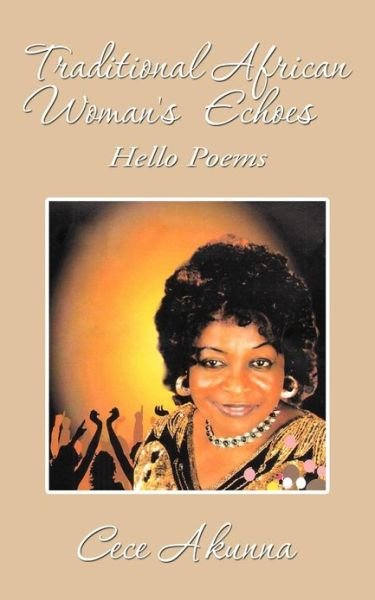 Cover for Cece Akunna · Traditional African Woman's Echoes: Hello Poems (Paperback Bog) (2012)