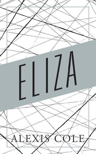 Cover for Alexis Cole · Eliza (Paperback Book) (2018)