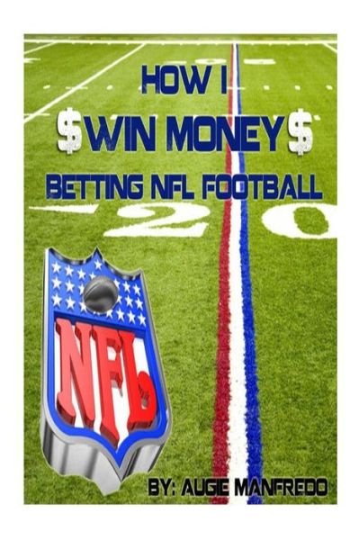 Cover for Augie Manfredo · How I Make Money Betting Nfl Football (Pocketbok) (2012)