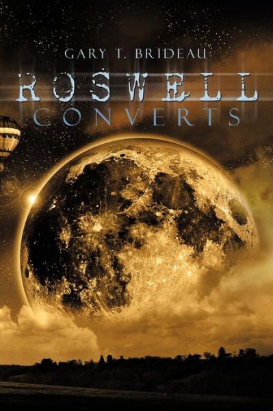 Cover for Gary T Brideau · Roswell Converts (Paperback Book) (2012)
