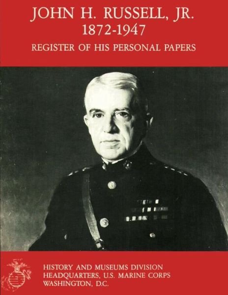 Cover for U S Marine Corps · John H. Russell, Jr., 1872-1947: Register of His Personal Papers (Paperback Bog) (2013)