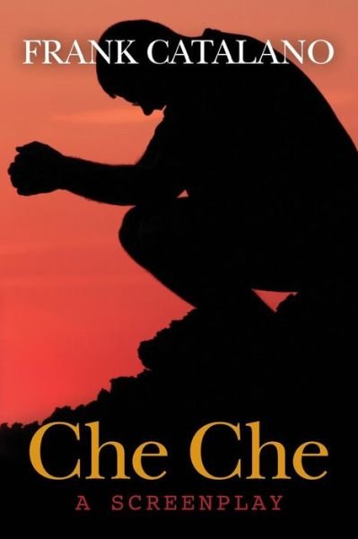 Cover for Frank Catalano · Che Che: a Screenplay (Paperback Bog) (2013)
