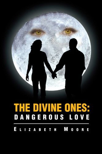 Cover for Elizabeth Moore · The Divine Ones: Dangerous Love (Paperback Book) (2013)