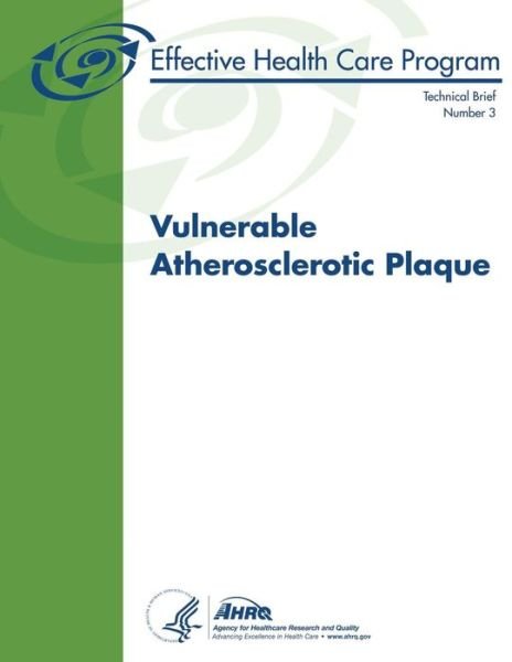 Cover for U S Department of Heal Human Services · Vulnerable Atherosclerotic Plaque: Technical Brief Number 3 (Paperback Book) (2013)