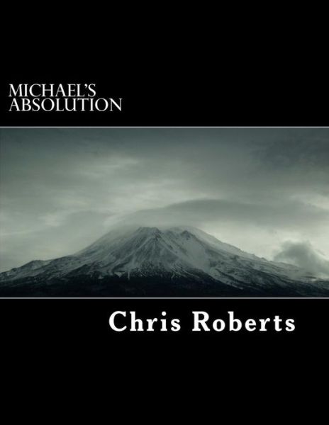 Cover for Mr Chris Roberts · Michael's Absolution (Paperback Book) (2013)