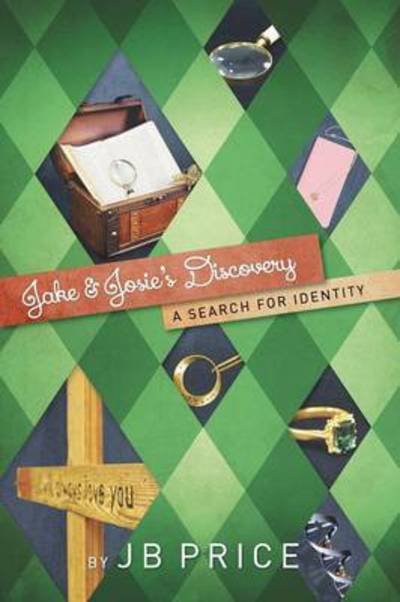 Cover for Jb Price · Jake and Josie's Discovery: a Search for Identity (Taschenbuch) (2015)