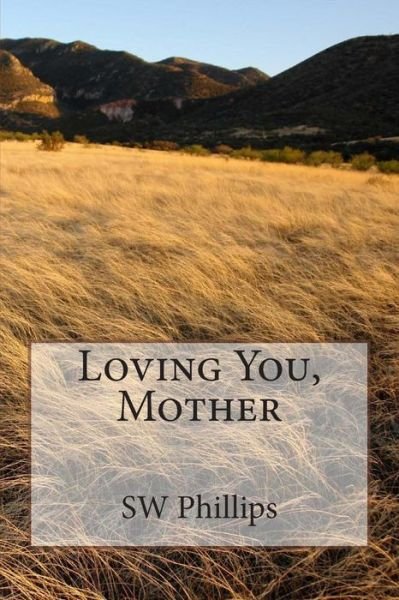 Cover for Sw Phillips · Loving You, Mother (Pocketbok) (2013)