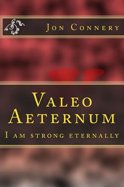 Cover for Jon V Connery · Valeo Aeternum: I Am Strong Eternally (Paperback Book) (2014)