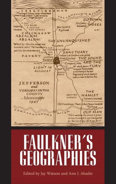 Cover for Jay Watson · Faulkner's Geographies - Faulkner and Yoknapatawpha Series (Hardcover Book) (2015)