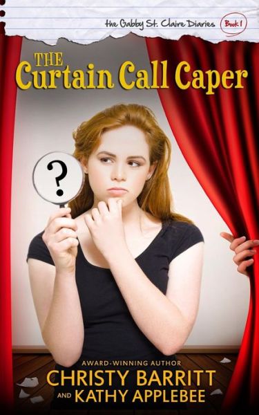 Cover for Christy Barritt · The Curtain Call Caper: the Gabby St. Claire Diaries (Paperback Book) (2014)