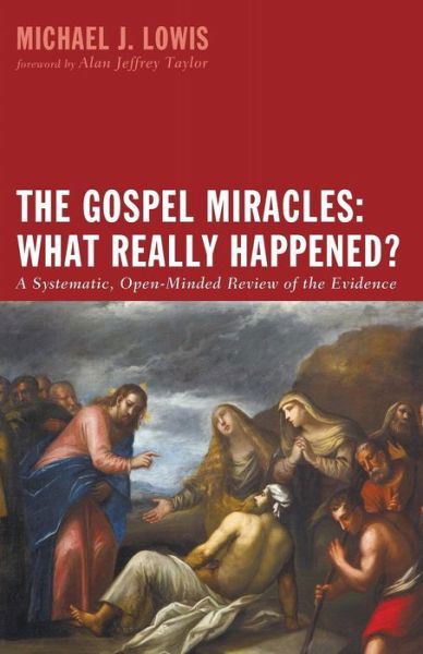 Cover for Michael J Lowis · The Gospel Miracles: What Really Happened? (Paperback Book) (2014)