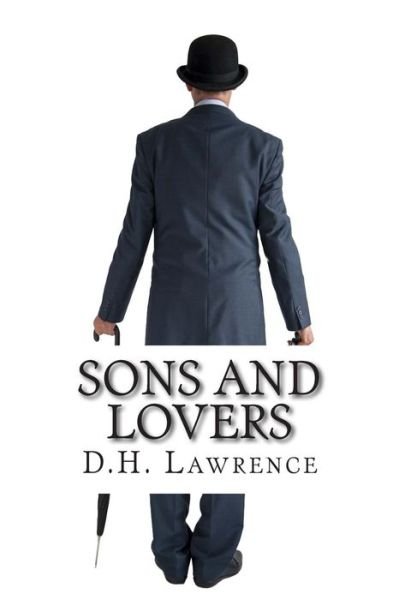 Sons and Lovers - D H Lawrence - Books - Createspace - 9781501049279 - September 2, 2014