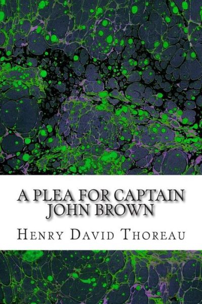 Cover for Henry David Thoreau · A Plea for Captain John Brown: (Henry David Thoreau Classics Collection) (Pocketbok) (2014)