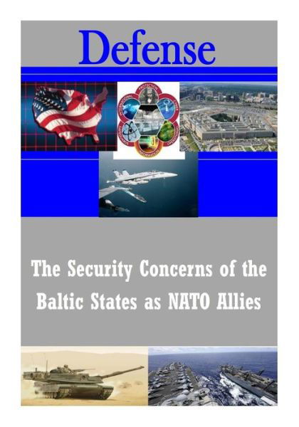 Cover for U S Army War College · The Security Concerns of the Baltic States As Nato Allies (Paperback Book) (2014)