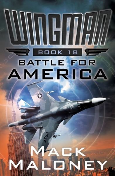 Cover for Mack Maloney · Battle for America - Wingman (Paperback Book) (2017)