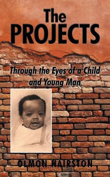 Cover for Olmon Hairston · The Projects: Through the Eyes of a Child and Young Man (Taschenbuch) (2015)