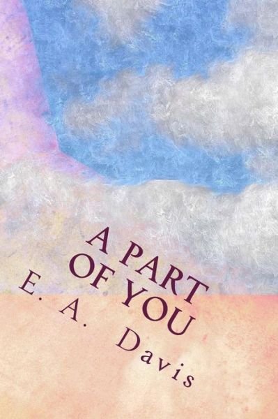 Cover for E a Davis · A Part of You (Taschenbuch) (2015)