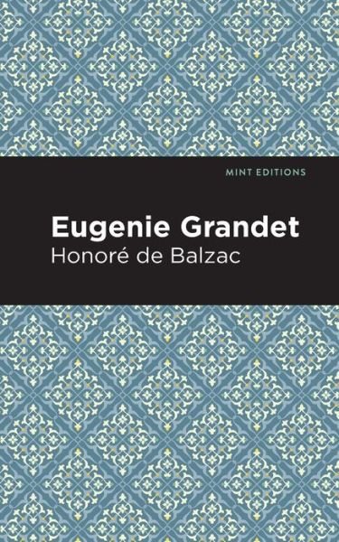 Cover for Honore de Balzac · Eugenie Grandet - Mint Editions (Taschenbuch) (2021)