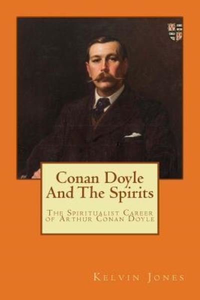 Cover for Kelvin I Jones · Conan Doyle And The Spirits (Paperback Bog) (2015)