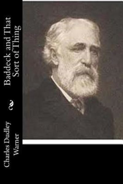 Baddeck and That Sort of Thing - Charles Dudley Warner - Books - Createspace Independent Publishing Platf - 9781518867279 - November 1, 2015