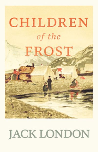 Cover for Jack London · Children of the Frost (Paperback Book) (2019)