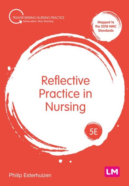 Cover for Philip Esterhuizen · Reflective Practice in Nursing - Transforming Nursing Practice Series (Innbunden bok) [5 Revised edition] (2022)