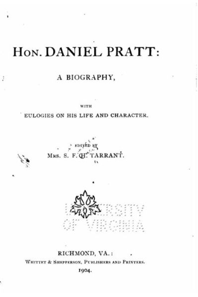 Cover for S F H Tarrant · Hon. Daniel Pratt, a biography, with eulogies on his life and character (Paperback Book) (2016)