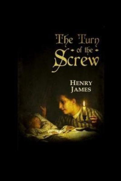 The Turn of the Screw - Henry James - Kirjat - Createspace Independent Publishing Platf - 9781530775279 - maanantai 28. maaliskuuta 2016