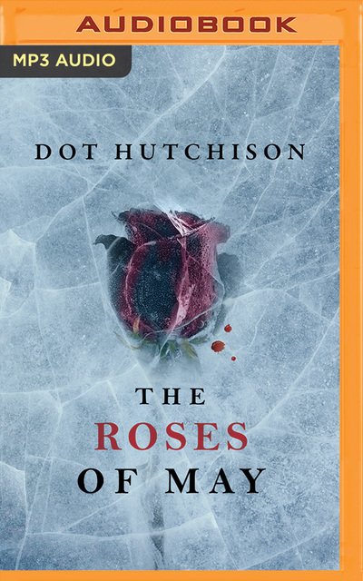 Cover for Dot Hutchison · Roses of May, The (MP3-CD) (2017)
