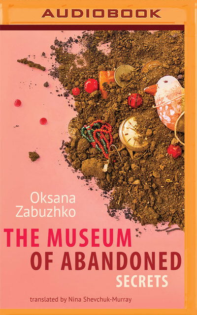 Museum of Abandoned Secrets, The - Oksana Zabuzhko - Livre audio - Brilliance Audio - 9781531880279 - 11 octobre 2016