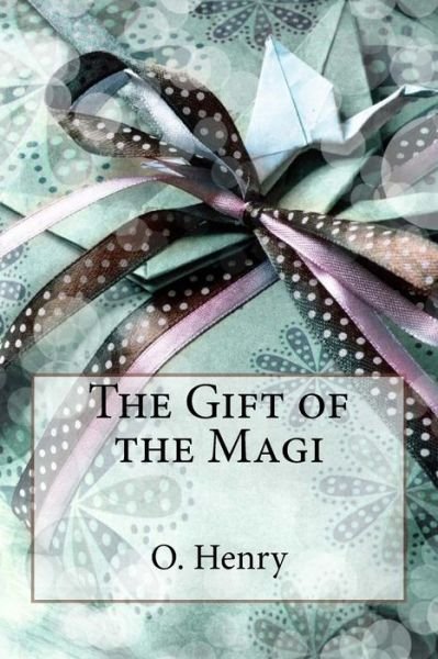 Cover for O Henry · The Gift of the Magi O. Henry (Paperback Book) (2017)