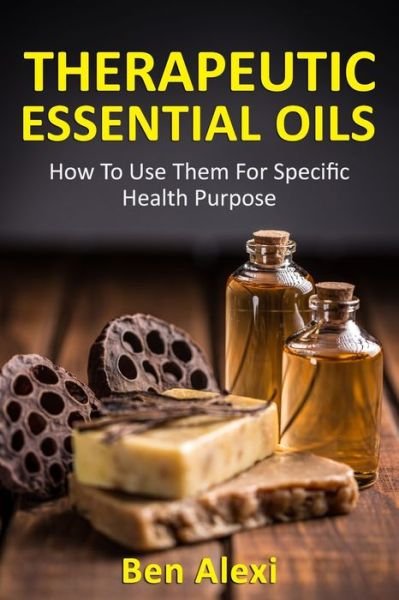 Cover for Ben Alexi · Therapeutic Essential Oils (Taschenbuch) (2017)