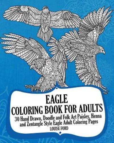 Cover for Louise Ford · Eagle Coloring Book For Adults (Paperback Bog) (2017)