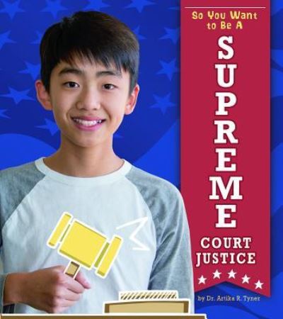 Cover for Artika R. Tyner · So You Want to Be a Supreme Court Justice (Book) (2019)