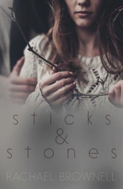 Cover for Rachael Brownell · Sticks &amp; Stones (Paperback Book) (2017)