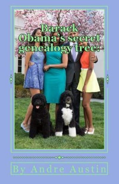 Cover for Andre Austin · Barack Obama's Secret Genealogy Tree (Pocketbok) (2017)