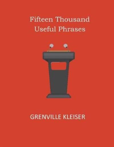 Cover for Grenville Kleiser · Fifteen Thousand Useful Phrases (Paperback Bog) (2017)