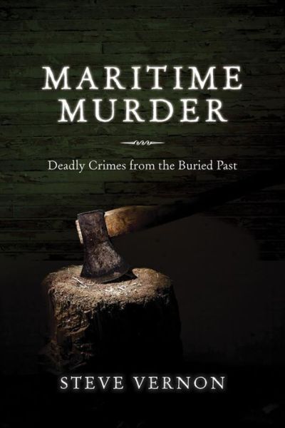 Maritime Murder: Deadly Crimes from the Buried Past - Steve Vernon - Kirjat - Nimbus Publishing - 9781551099279 - keskiviikko 19. syyskuuta 2012