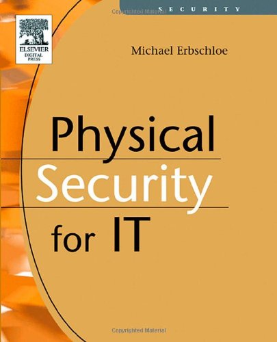 Cover for Erbschloe, Michael (Author, educator and security advisor, Washington, DC) · Physical Security for IT (Paperback Book) (2004)