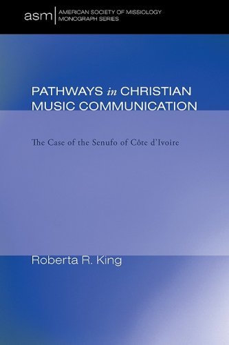 Cover for Roberta R King · Pathways in Christian Music Communication: The Case of the Senufo of Cote d'Ivoire - American Society of Missiology Monograph (Paperback Book) (2009)